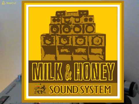 Milk & Honey Sound System - Confinement Reggae Selection #1