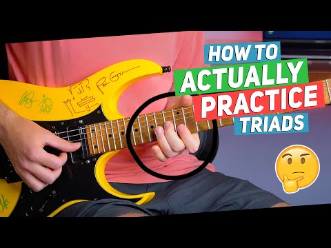 How To ACTUALLY PRACTICE Triads | Triad Practice Ideas