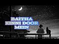 Baitha Kinni Door Main Hoke Majboor Main Shinu Ayushmankhurana Rochakkohli Brokenstatus