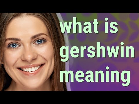 Gershwin | meaning of Gershwin