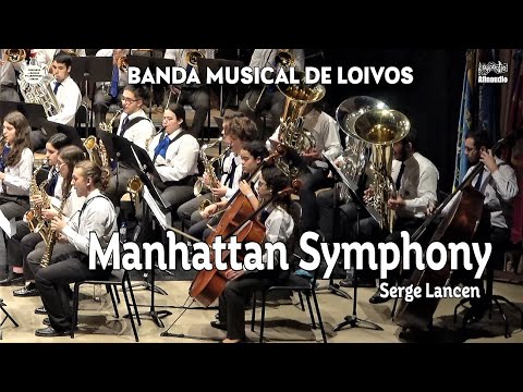 Manhattan Symphony - Serge Lancen - Banda Musical de Loivos - VIII CBFBraga