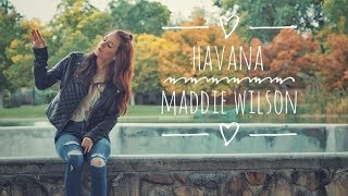 Havana - Camila Cabello (cover by Maddie Wilson)