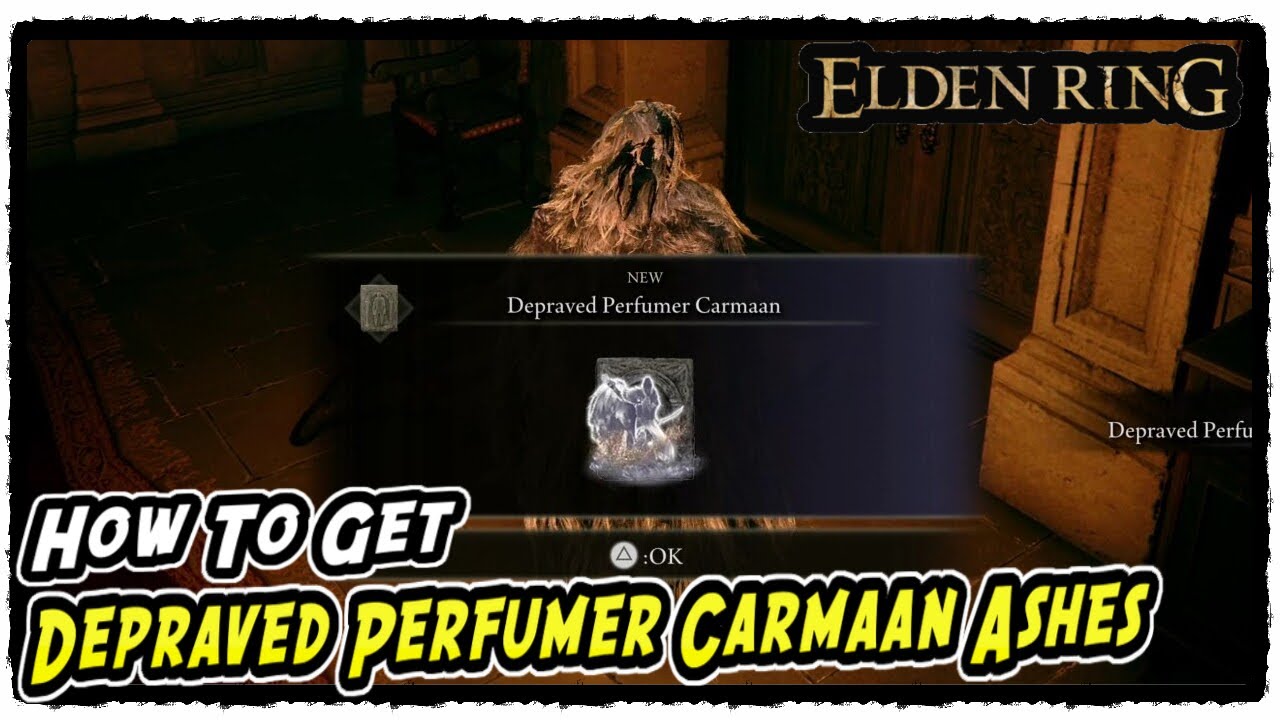 How to Get Depraved Perfumer Carmaan Ashes in Elden Ring Depraved