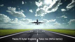 Tiesto ft Kyler England - Take Me (Nifra Remix)