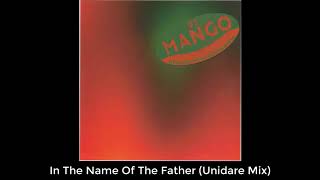U2 - In The Name Of The Father (Unidare Mix)
