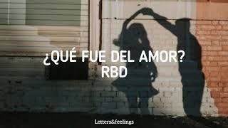 ¿Qué fue del amor? - RBD Letra