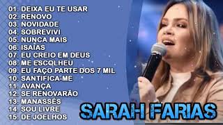 SARAH FARIAS | As Melhores Hinos - Deixa eu te usar, Renovo, Novidade e Sobrevivi