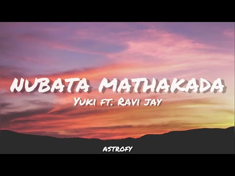 Yuki ft. Ravi Jay - Nubata Mathakada (නුඹට මතකද) Lyrics