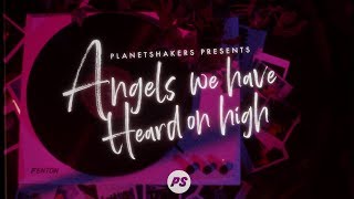 Angels We Have Heard On High | It&#39;s Christmas | Official Planetshakers Lyric Video