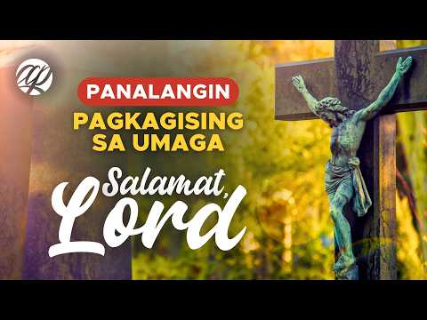 😇🙏 SALAMAT, LORD: Panalangin Pagkagising sa Umaga