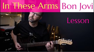 Bon Jovi - In These Arms - Guitar Lesson