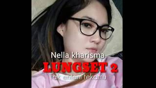 Download lagu Lungset 2 - Nella kharisma mp3 Download lagu Lungset 2 - Nella kharisma mp3