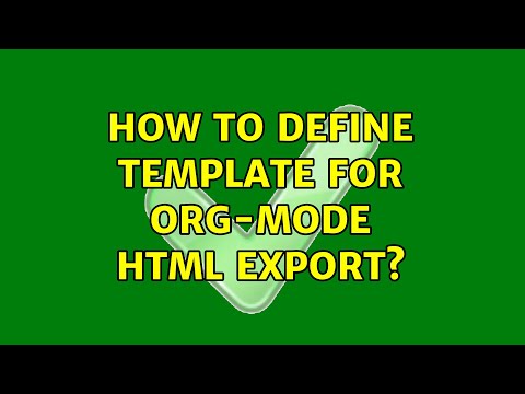 How to define template for org-mode HTML export? (2 Solutions!!)