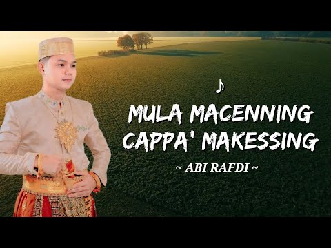 Abi Rafdi - Mula Macenning Cappa' Makessing (Lirik) Lagu Bugis