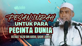 Download lagu A BEAUTIFUL MESSAGE FOR WORLD LOVERS - Ustadz Yazid bin Abdul Qadir Jawas mp3 Download lagu A BEAUTIFUL MESSAGE FOR WORLD LOVERS - Ustadz Yazid bin Abdul Qadir Jawas mp3