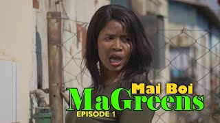 Mai Boi EP1- MaGreens