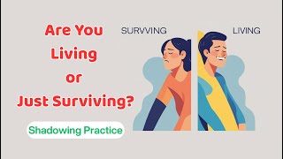 Are You Living or Just Surviving? | A1 Shadowing Practice