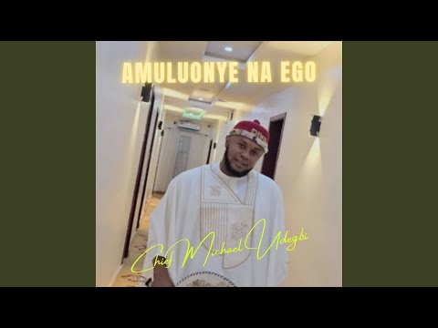 Amuluonye Na Ego