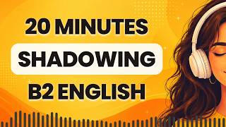 Improve English Listening with B2 English Shadowing Practice | Repeat After Me
