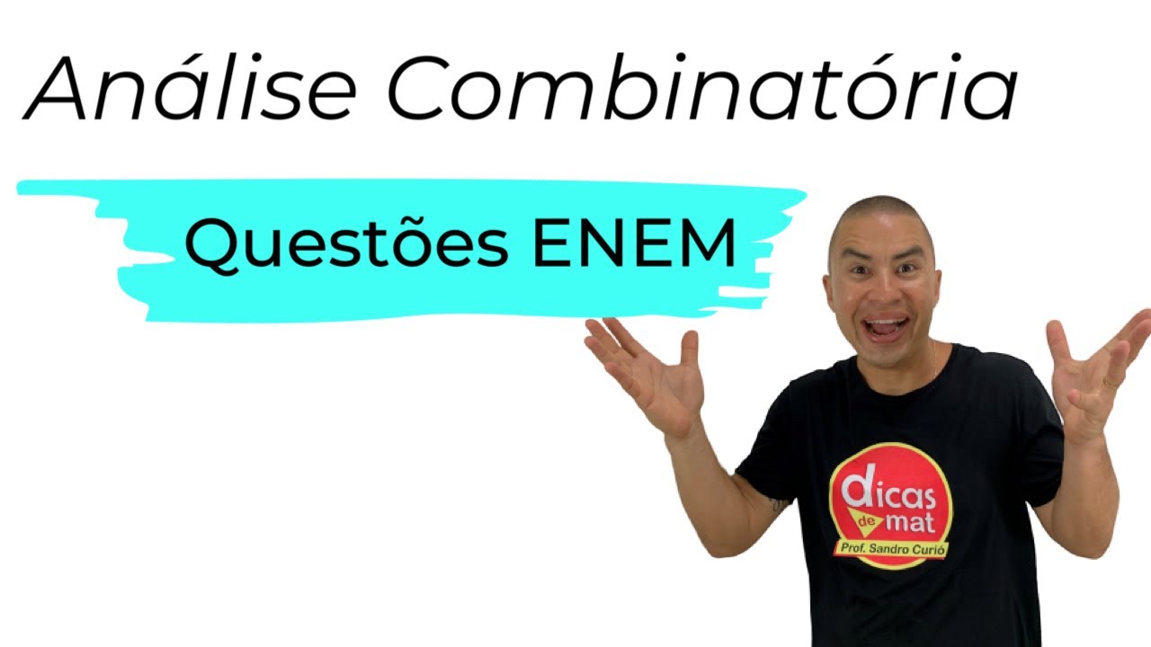 ANÁLISE COMBINATÓRIA | O QUE MAIS CAI NO ENEM | MATEMÁTICA