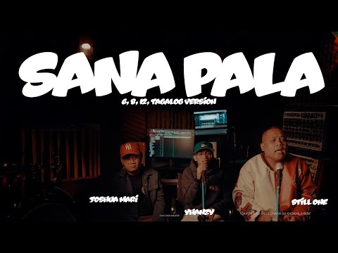 Sana Pala - Still One, Joshua Mari, Yhanzy (Tagalog Version)