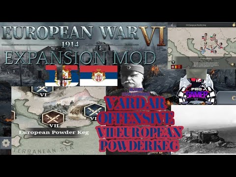 Vardar Offensive European Powder Keg Campaign European War 6 1914 Expansion Mod