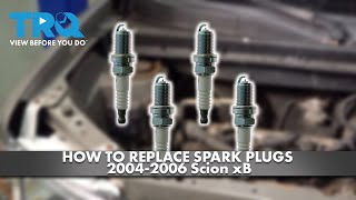 How to Replace Spark Plugs 2004-2006 Scion xB