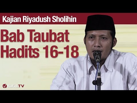 Kajian Riyadush Sholihin #77: Bab Taubat Hadits 16,17,18 - Ustadz Zaid Susanto, Lc