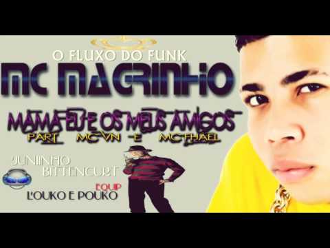 Mc MAGRINHO, VN A FHAEL  MAMA EU E MEUS AMIGOS   ♫♪  O FLUXO DO FUNK ♫♪ 2013 '