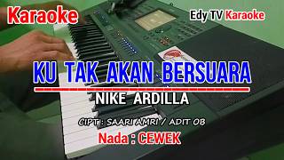 Download lagu KU TAK AKAN BERSUARA - NIKE ARDILLA - KARAOKE NADA= CEWEK mp3
