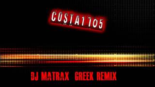 Dj Matrax - Greek Remix