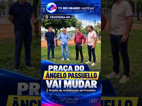 Praça do Ângelo Passuelo vai mudar em Fronteira-MG
