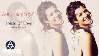 Amy Grant - House Of Love (Album Version) (Official Visualizer)