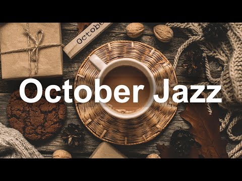 Smooth October Jazz - Relax Autumn Jazz Coffee Music to Chill Out