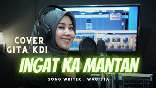 Download lagu INGET KA MANTAN - COVER BY GITA KDI mp3