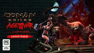 Conan Exiles – Age of War Chapter 4 Launch Trailer Trailer