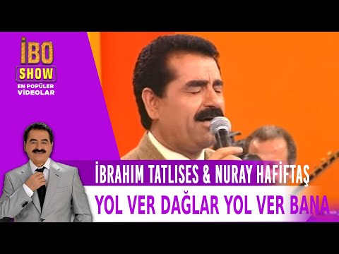 İbrahim Tatlıses & Nuray Hafiftaş - Yol Ver Dağlar Yol Ver Bana  (1996)