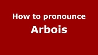 How to pronounce Arbois