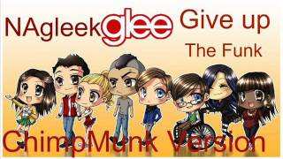 Glee - Give Up The Funk ChipMunk Version