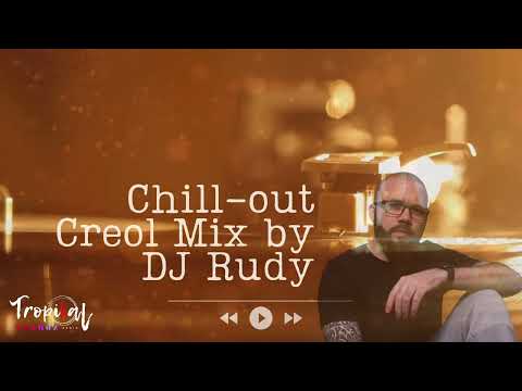 Chill-Out Creole Mix by DJ Rudy