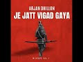 Je Jatt Vigad Gaya arjan dhillon new song leaked arjan dhillon leaked song album 2024