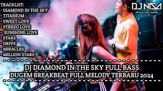Download lagu DJ DIAMOND IN THE SKY FULL BASS DUGEM BREAKBEAT FULL MELODY TERBARU 2024 mp3