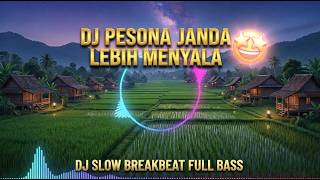 Download lagu DJ PESONA JANDA LEBIH MENYALA | DJ Slow Breakbeat Full Bass Syahdu | DJ Kendang Koplo Sape Dayak mp3