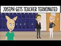 Joseph Gets His Teacher Terminated From His Job Grounded