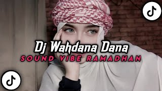 Download lagu DJ WAHDANA DANA SOUND VIBE RAMADHAN SLOW BASS VIRAL TIKTOK TERBARU 2026 mp3