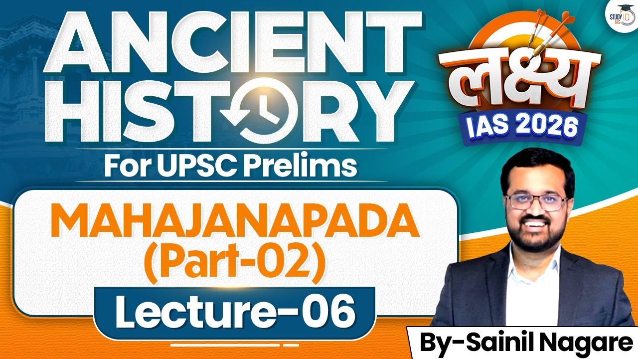 Mahajanpada (Part 2) | Lec 06 | Ancient History | Lakshya IAS 2026