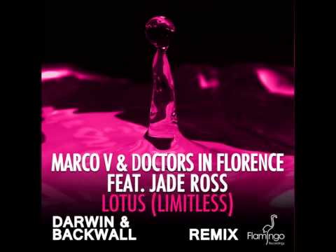 Marco V & Doctors In Florence Feat Jade Ross "Lotus (Limitless) Darwin & Backwall Remix