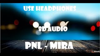 PNL - Mira | (8D AUDIO)