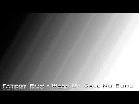 Fatboy Slim - Wake Up Call No Boho