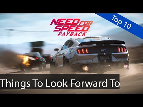 Need For Speed Payback: Top 10 - Things To Look Forward To